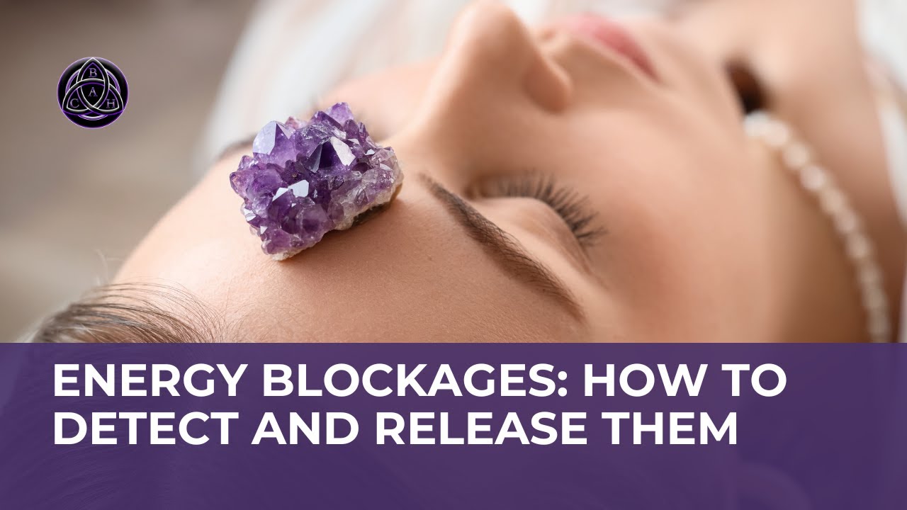 Energy Blockages: How to Detect and Release Them | Podcast | BACH