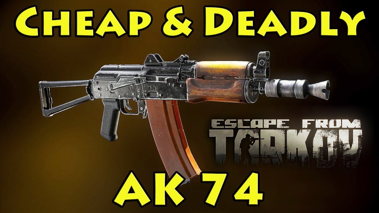 The AK74, Cheap & Deadly! - Escape From Tarkov