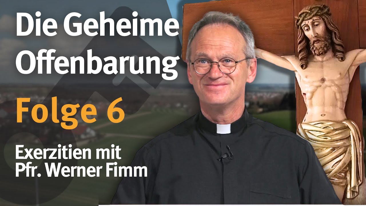 Die Geheime Offenbarung I Folge 6 I Pfr. Werner Fimm