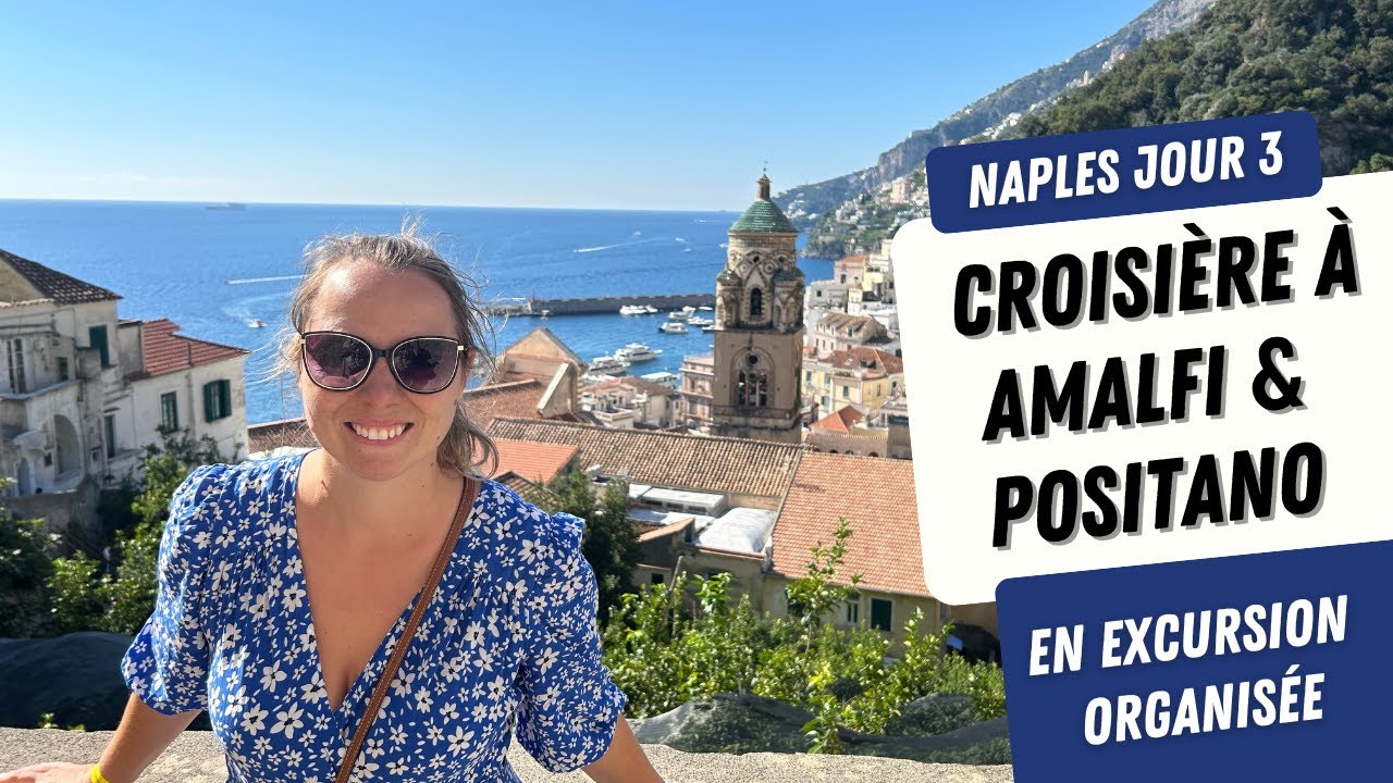 Naples jour 3 : croisière organisée à Amalfi & Positano