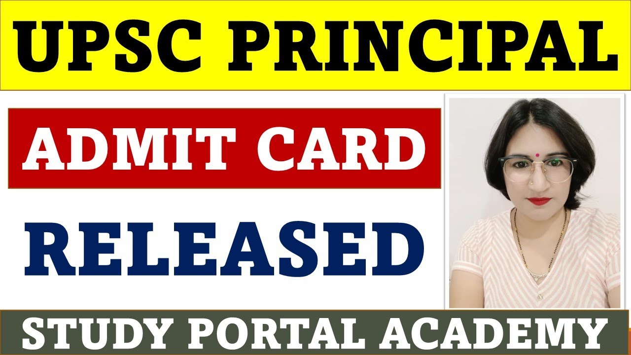UPSC PRINCIPAL 2022 - ADMIT CARD RELEASED - EXAM DATE 17 JULY 2022 - STUDY PORTAL ACADEMY!!