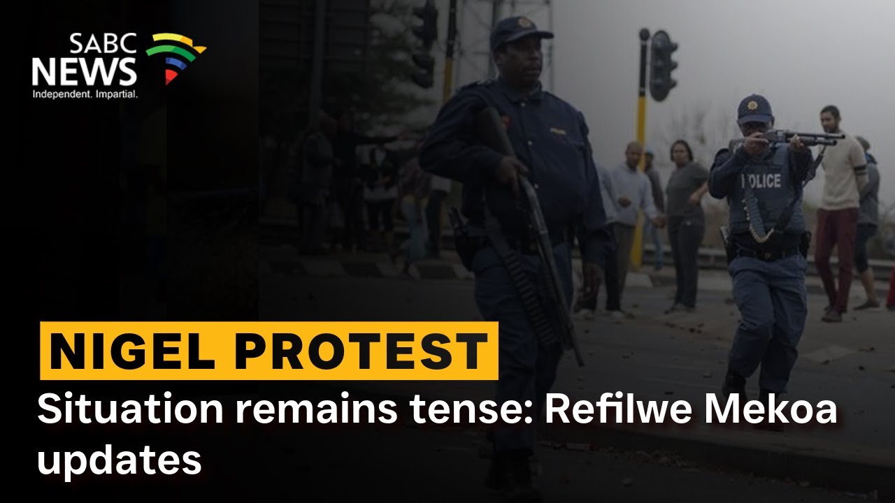 Nigel protest | Situation remains tense: Refilwe Mekoa updates