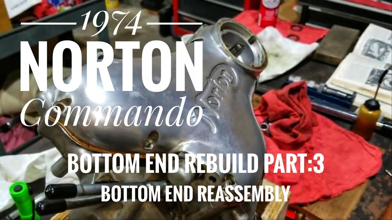 1974 Norton Commando engine bottom end rebuild, Part: 3 Bottom end reassembly