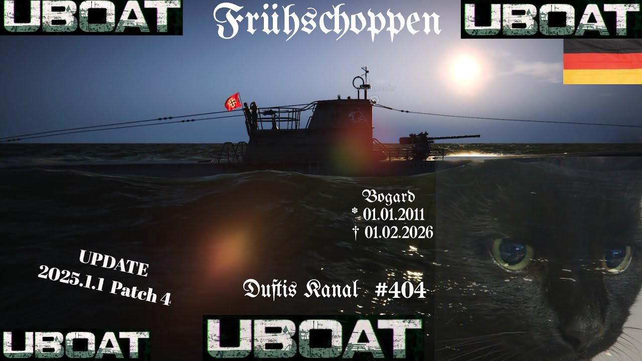UBOAT: # 404 Der Bogard ist heute verstorben. Heute nur ein kleiner Livestream.
