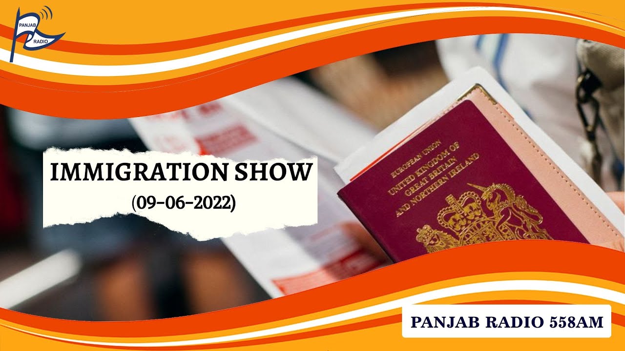 IMMIGRATION SHOW | PANJAB RADIO |  9 JUNE 22