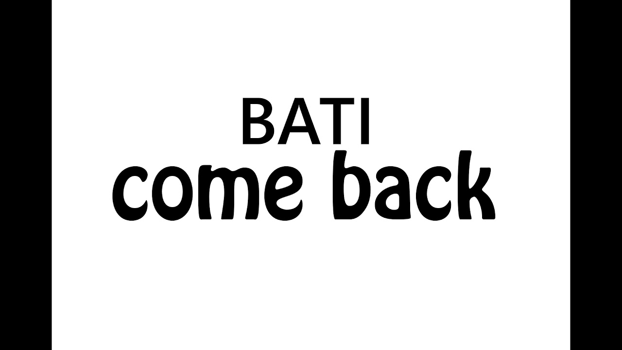 Bati - Come Back