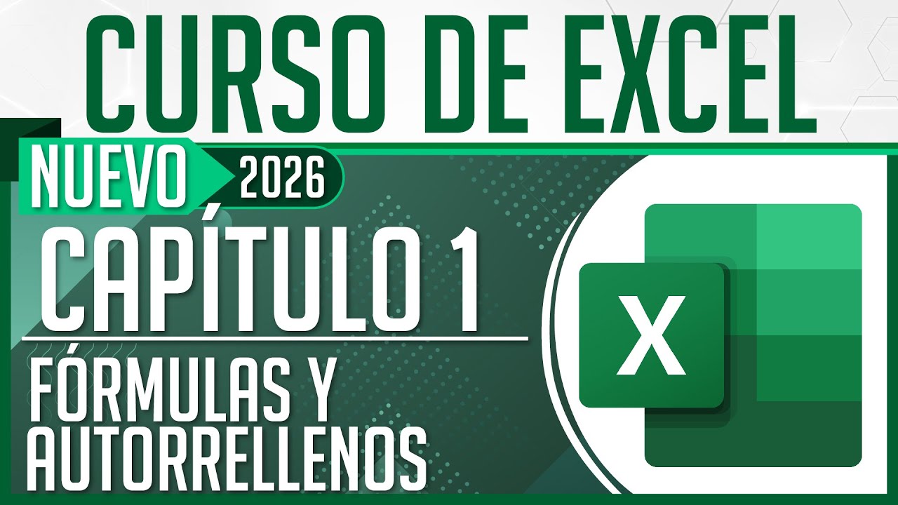 Nuevo Curso de Excel - Capítulo 1, Fórmulas y Autorrellenos 🎓 Dostin Hurtado