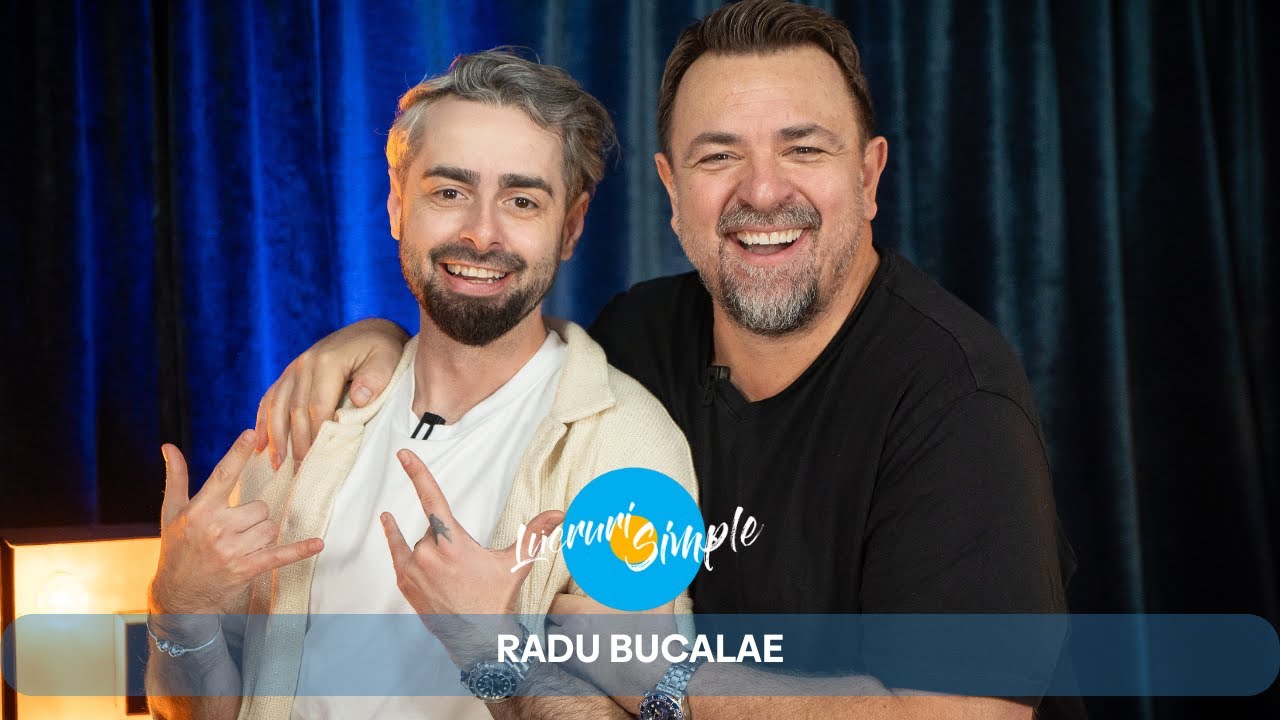 PODCAST LUCRURI SIMPLE | EP.121 | RADU BUCALAE