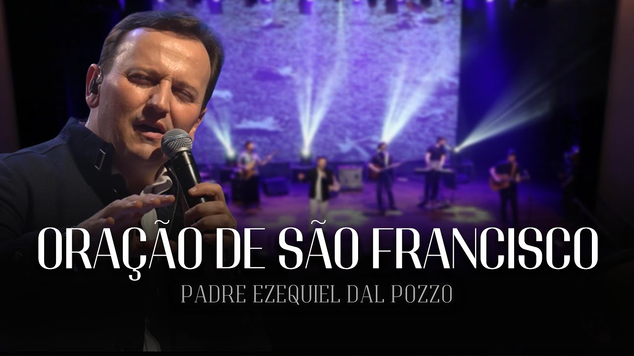 ORAÇÃO DE SÃO FRANCISCO - Padre Ezequiel