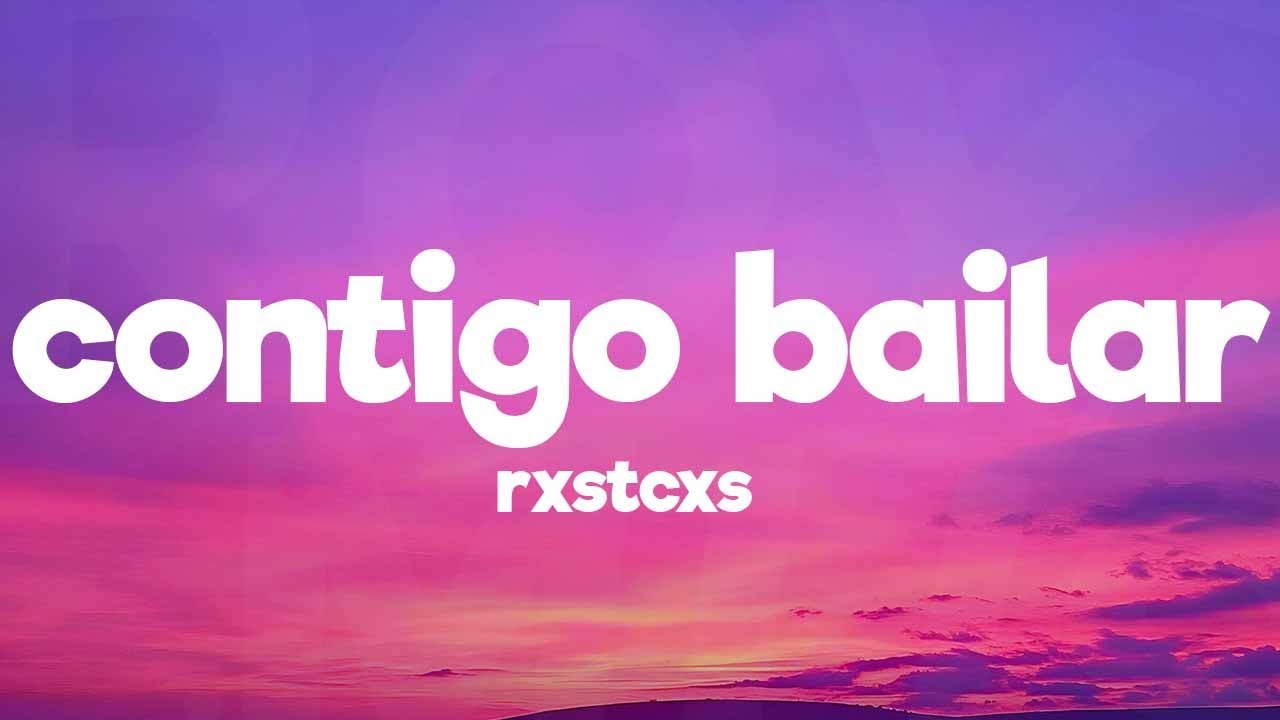 RXSTCXS, FLXME - CONTIGO BAILAR