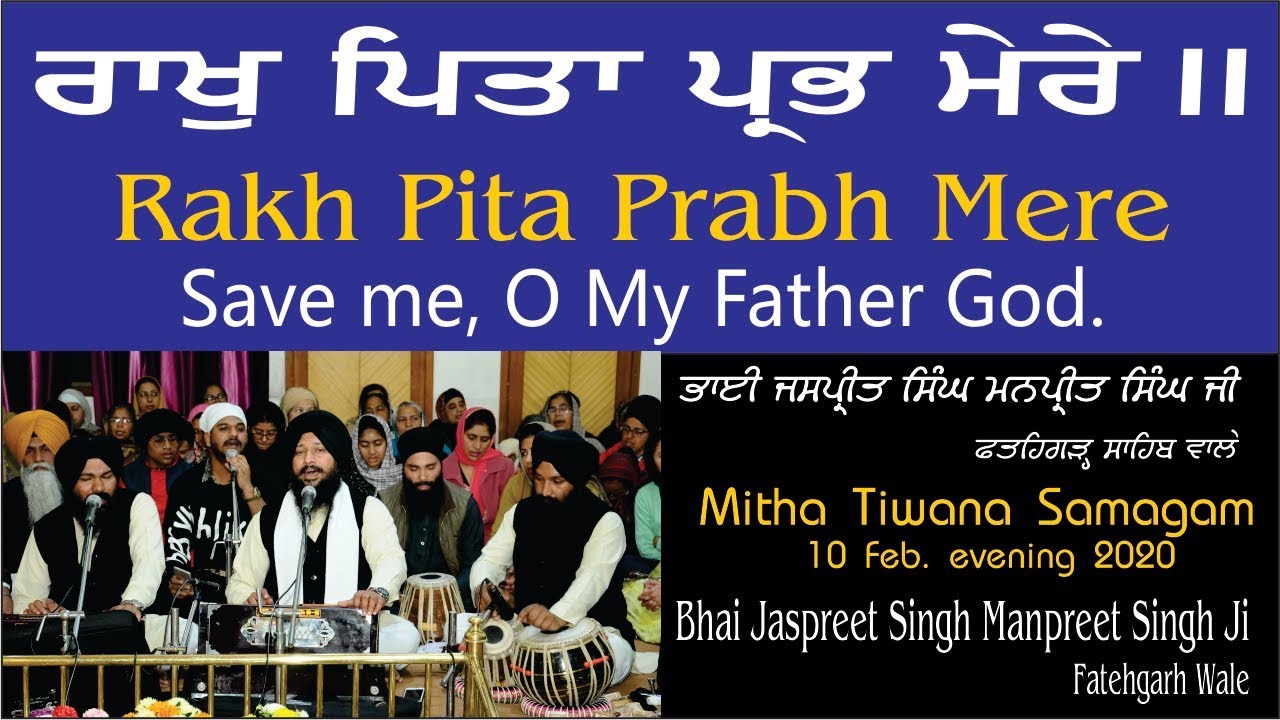 Rakh Pita Prabh Mere By Bhai Jaspreet Singh Manpreet Singh Ji Fatehgarh Sahib Wale