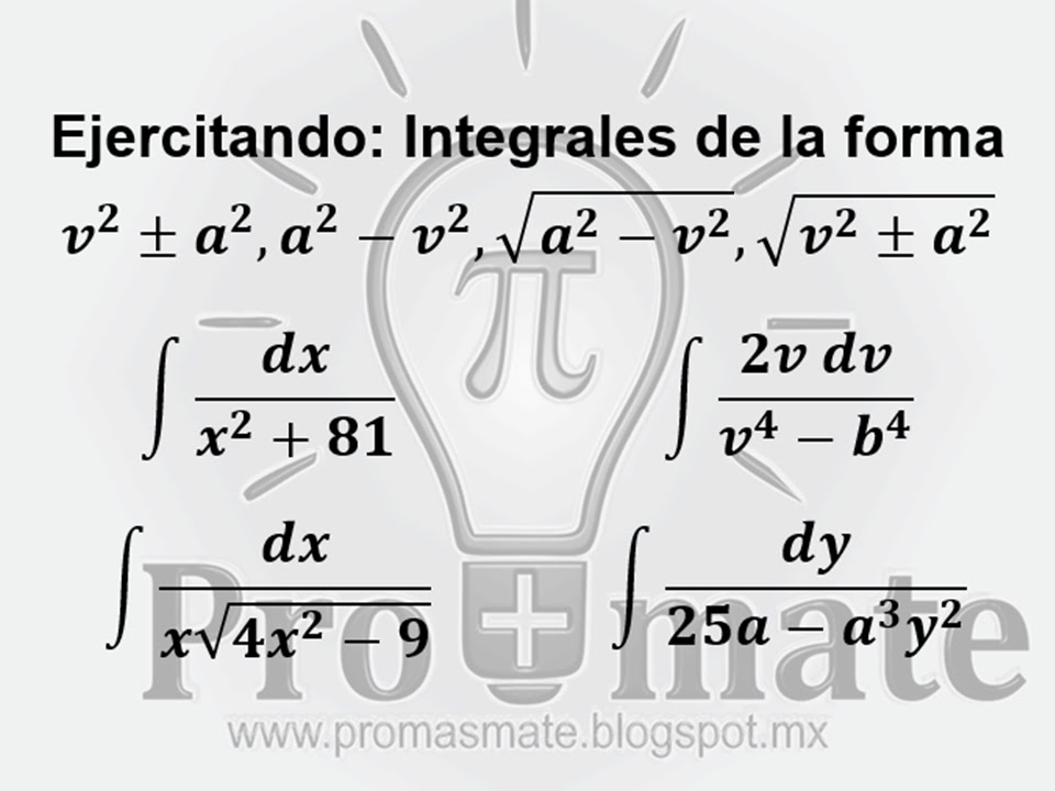 Ejercitando: Integrales de la forma v^2+a^2,  a^2-v^2, (v^2+a^2)^1/2, (v^2-a^2)^1/2,(a^2-v^2)^1/2