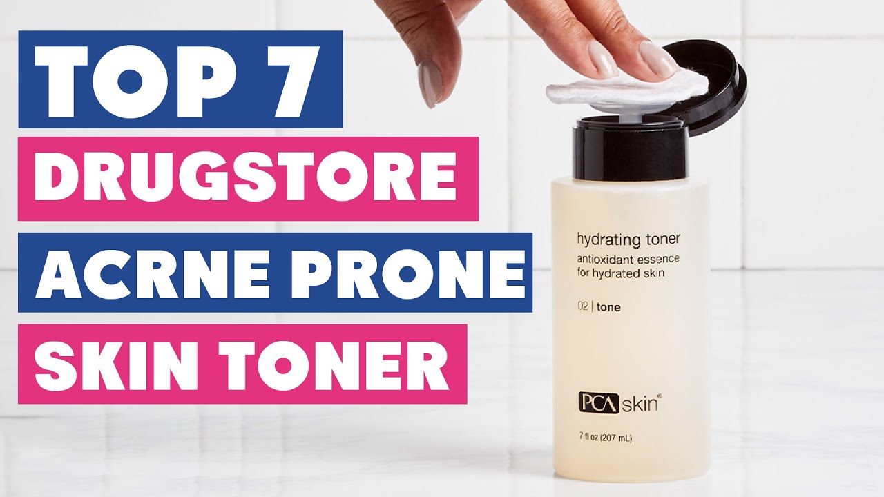 Best Drugstore Toners: 7 Picks for Acne Prone Skin