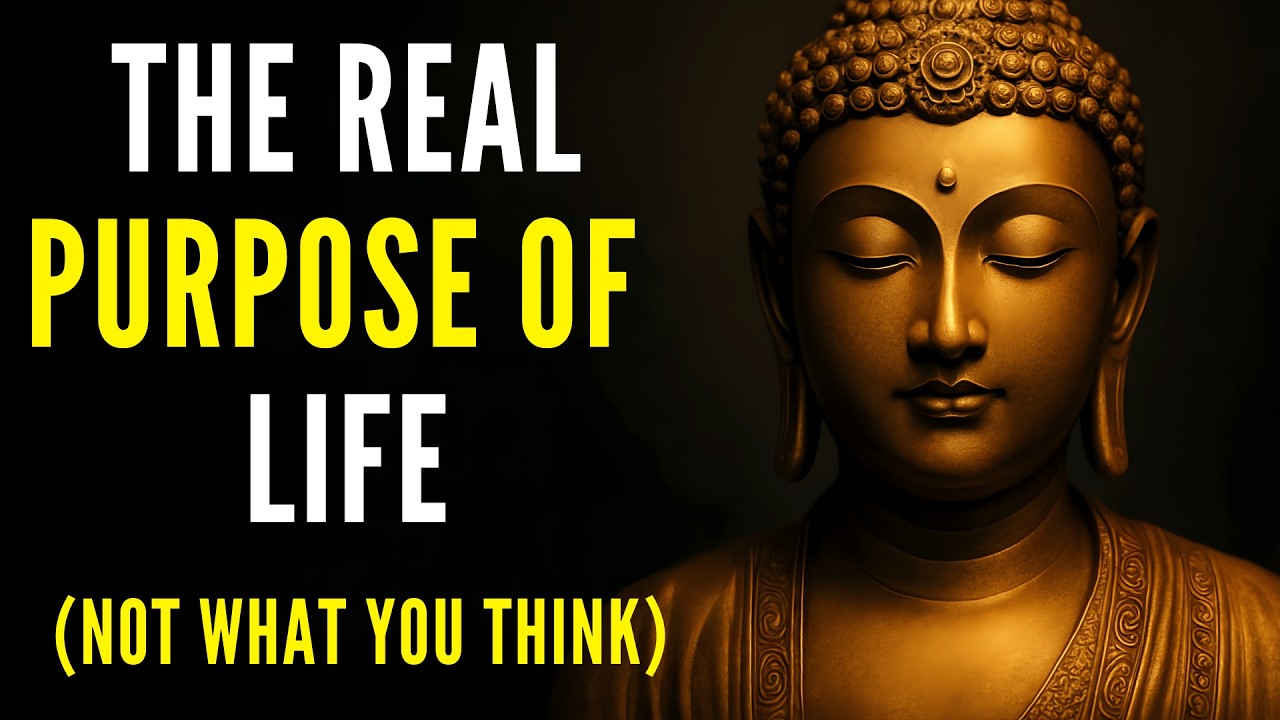 The Real Purpose of Life: The Buddha's Answer Will Changed Everything