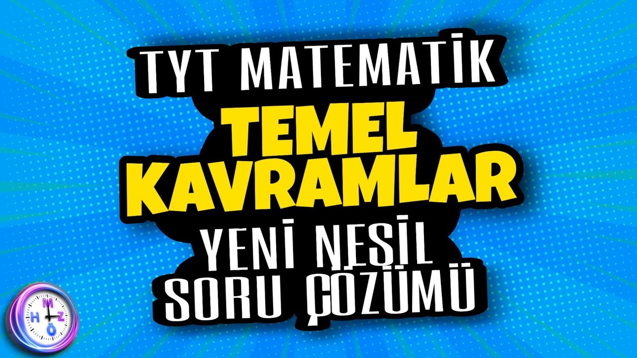Temel Kavramlar Yeni Nesil Soru Çözümü  Çıkmış sorular | Tyt Matematik | Mat Zamanı