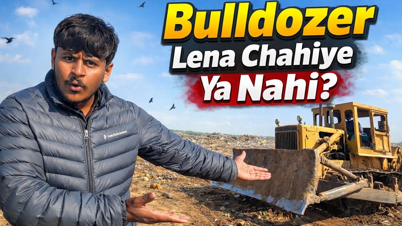 Bulldozer Lena Chahiye Ya Nahi? | Real Work, Fuel & Business Truth