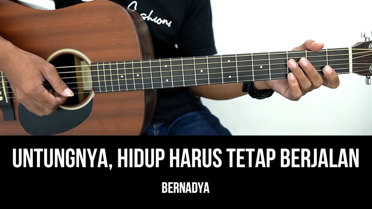Untungnya, Hidup Harus Tetap Berjalan - Bernadya | Tutorial Chord Gitar Mudah dan Lirik