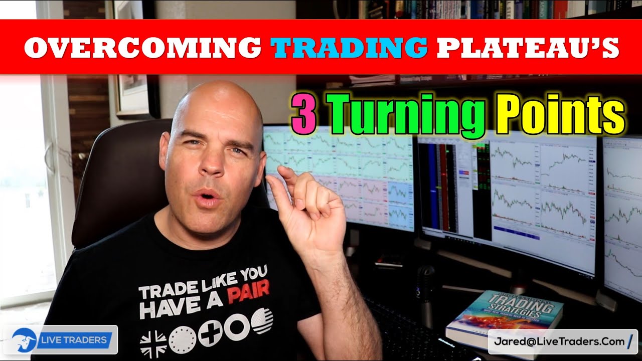 Overcoming Trading Plateau's: 3 Turning Points