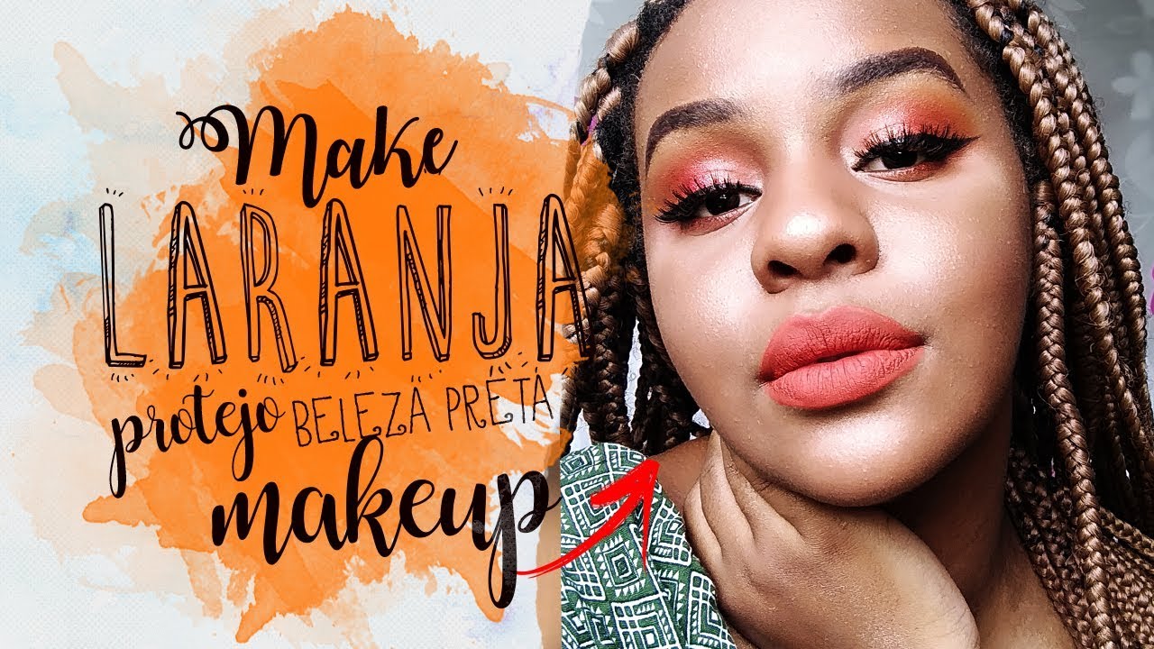 MAQUIAGEM LARANJA - Beleza Preta Makeup