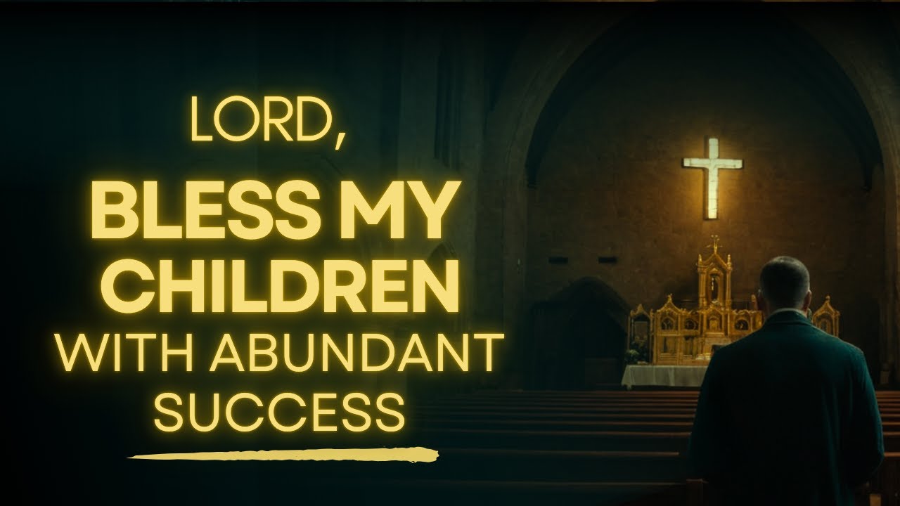 Powerful Prayer for Your Children to Achieve Their Dreams and Be Successful