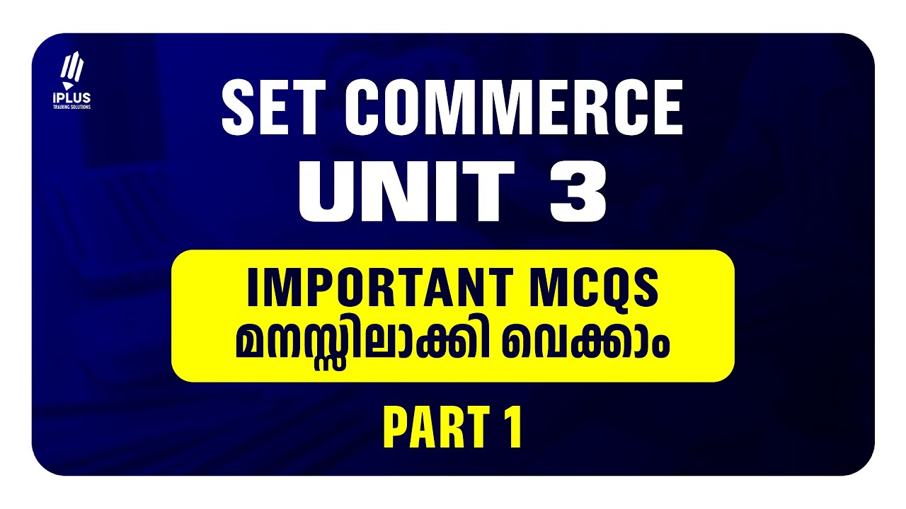 SET Commerce | Unit 3 - Important MCQs മനസ്സിലുറപ്പിക്കാം | Part 1 Video | #ksetexam #revisionseries