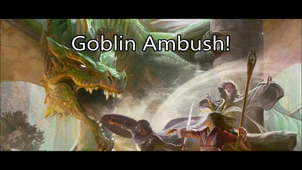 Goblin Ambush - Lost Mine of Phandelver