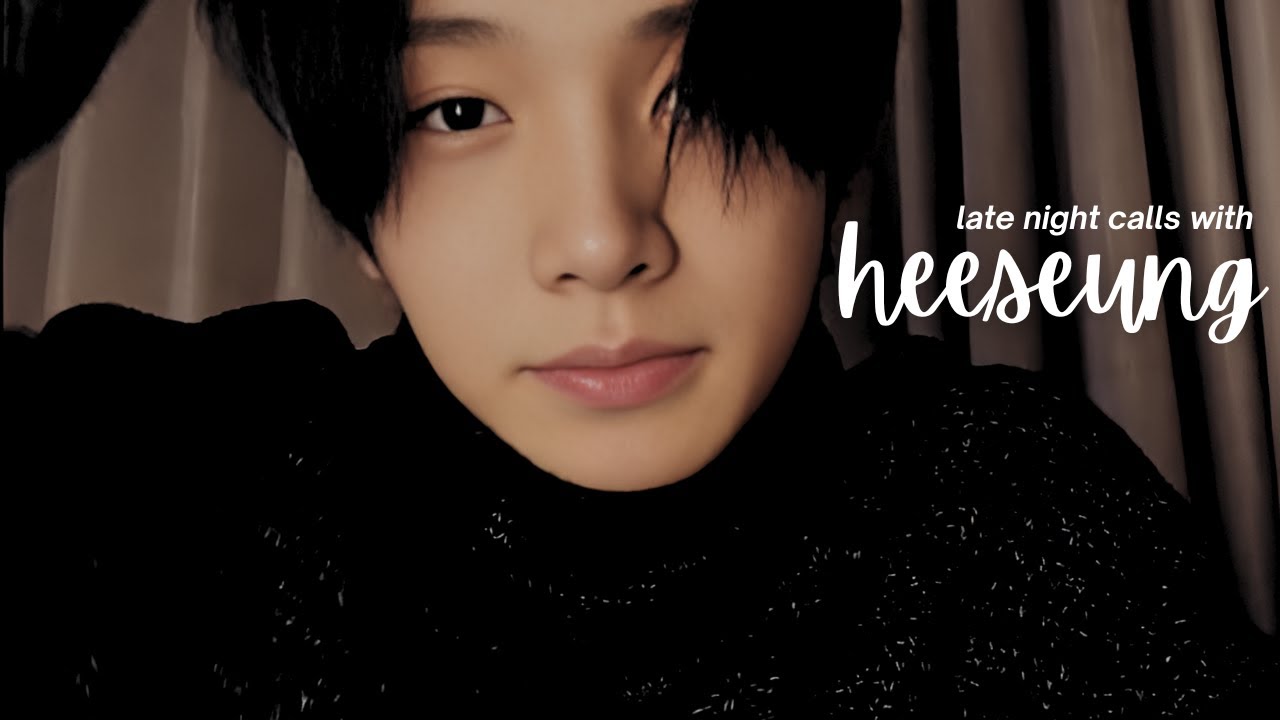 enhypen imagine: late night calls with heeseung.
