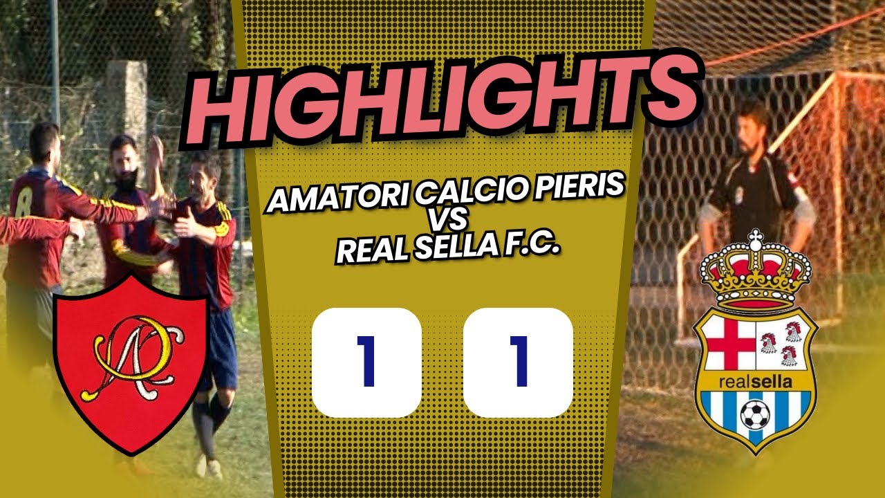 HIGHLIGHTS Amatori Calcio Pieris vs Real Sella F.C. 1 - 1 (30-11-2024)