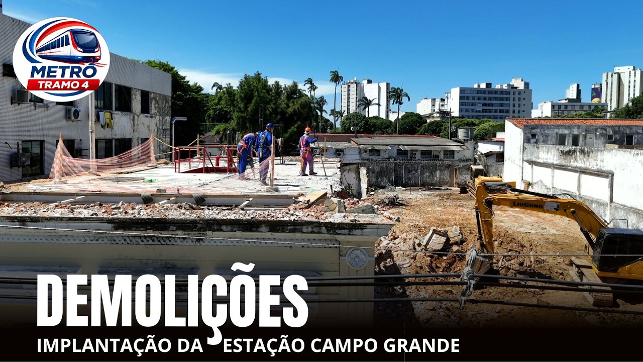 METRÔ TRAMO 4 - demolições de imóveis no CAMPO GRANDE