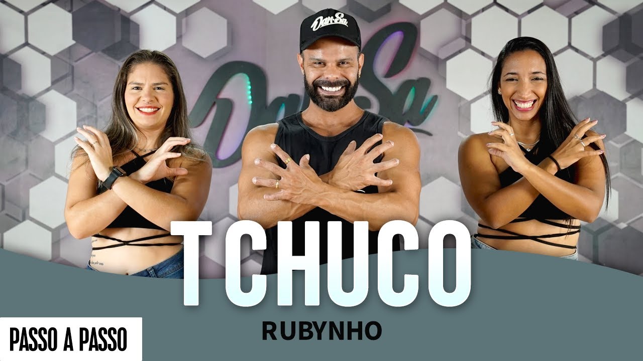 Vídeo Aula - Tchuco - Rubynho - Dan-Sa / Daniel Saboya (Coreografia)