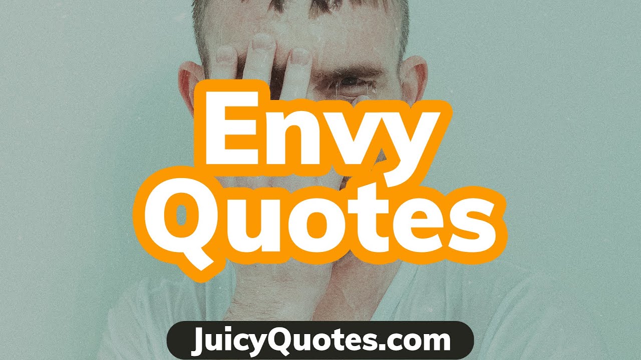 Top 15 Envy Quotes and Sayings 2020 -  (That You Can Relate With))