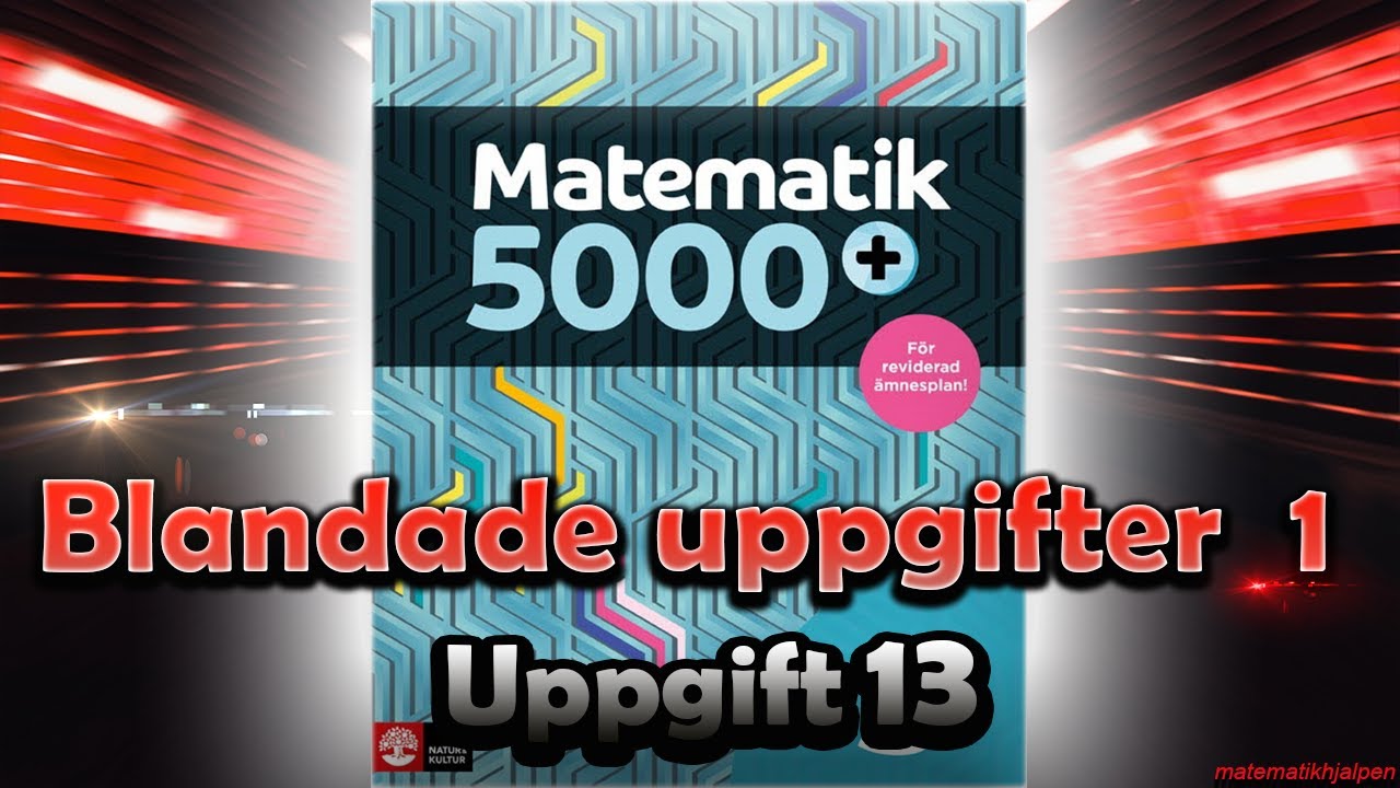 Matematik 5000+ 5 Blandade uppgifter 1 Uppgift 13