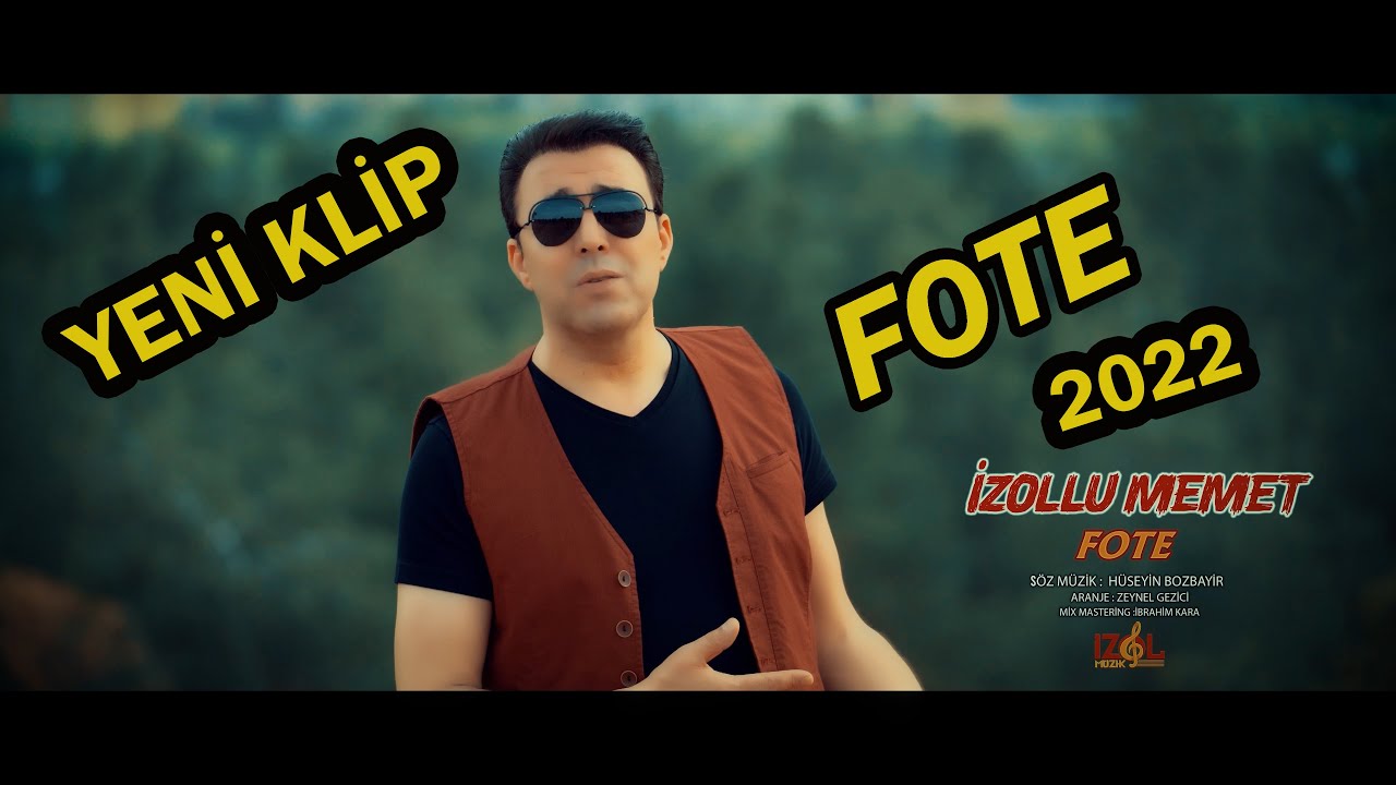 İzollu Memet FOTE Yeni Klip 4K 2022