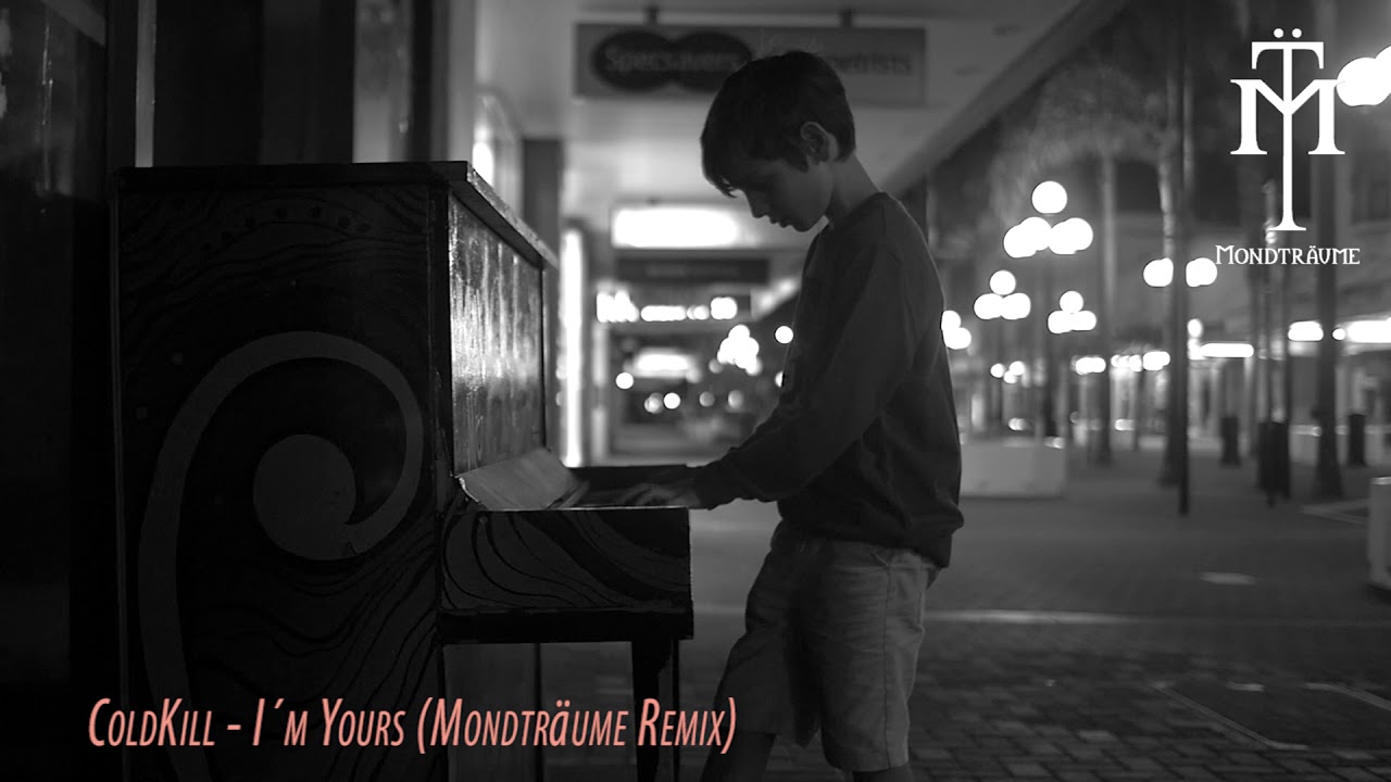 ColdKill - I´m Yours (Remix By Mondträume)