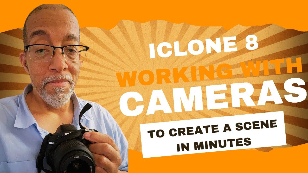 How to work with Cameras in ICLONE 8.5
