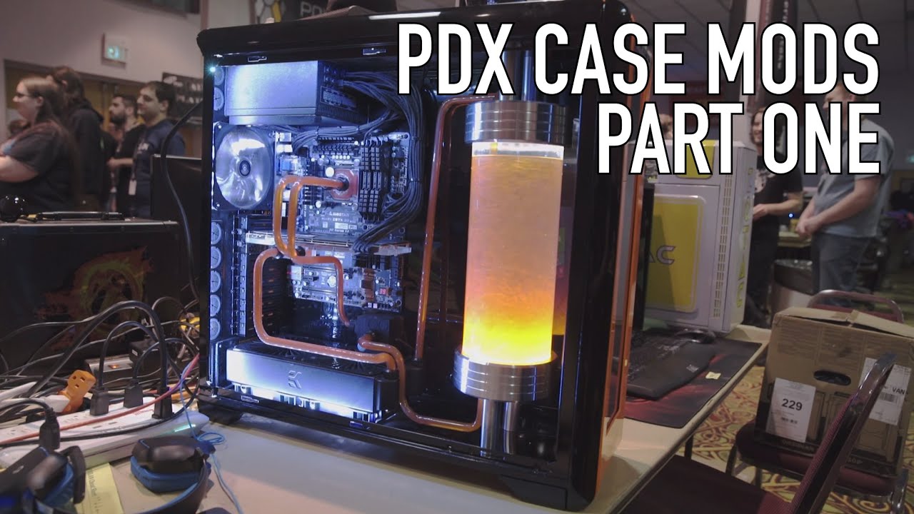 PDX Lan Case Mods: Video 1