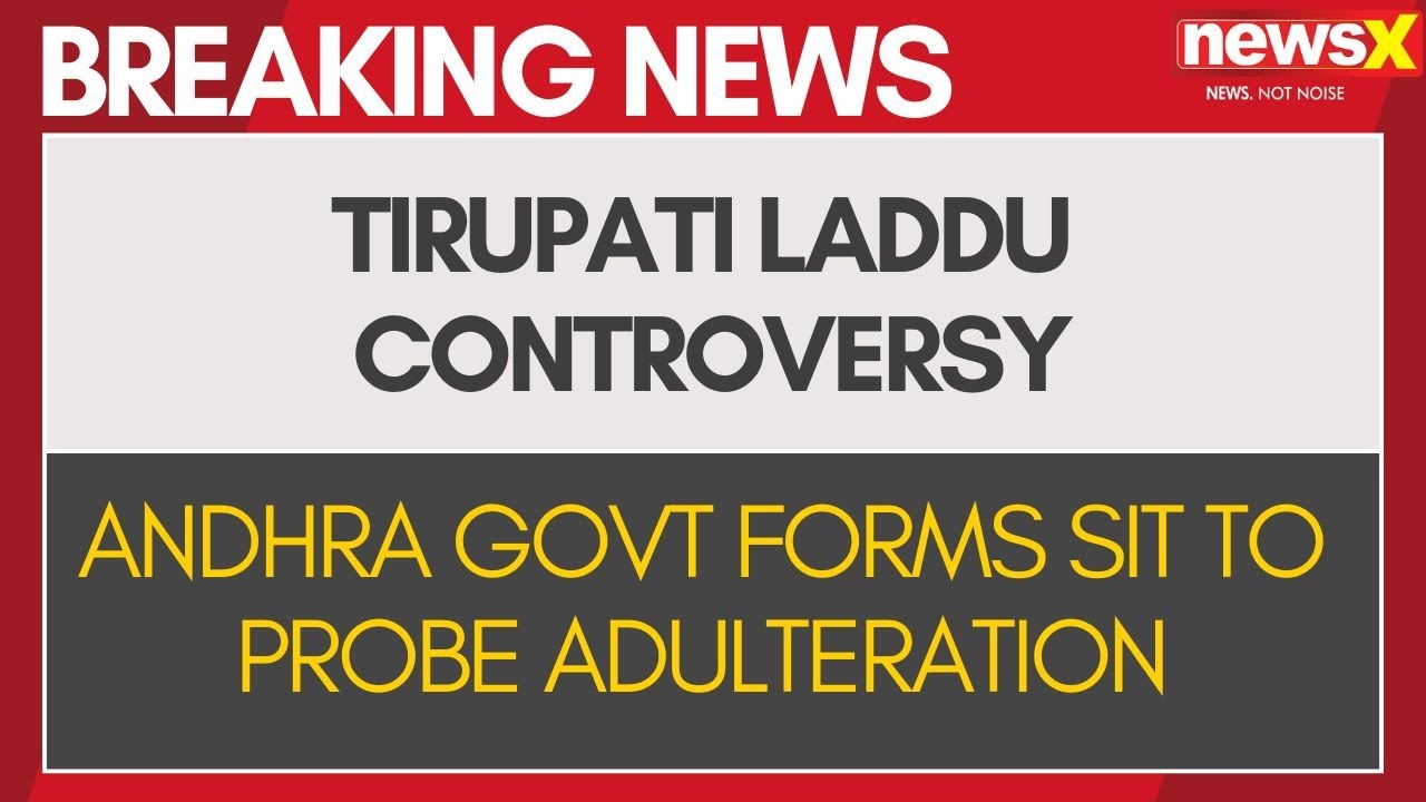Tirupati Laddu Controversy | Andhra Govt Forms SIT to Investigate Alleged Adulteration | NewsX