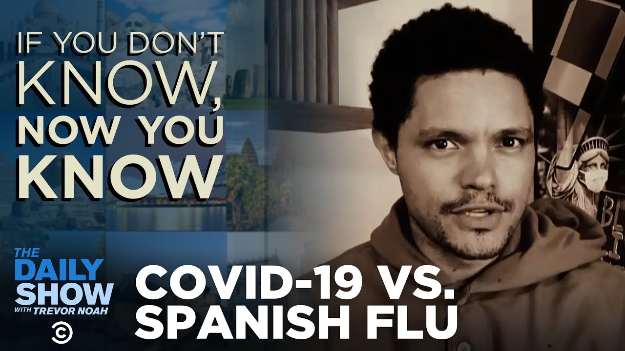 COVID-19 vs. Spanish Flu - If You Don't Know, Now You Know | The Daily Social Distancing Show