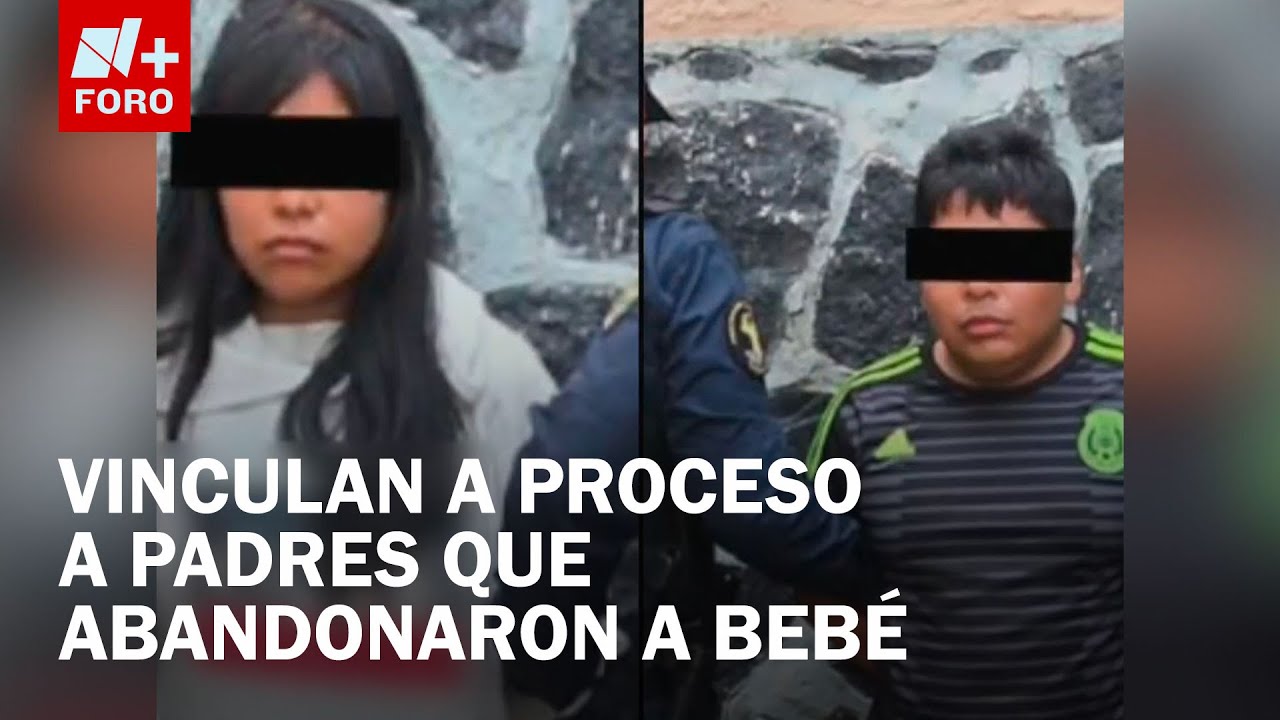 Vinculan a proceso a padres de bebé abandonado en Miguel Hidalgo - Las Noticias