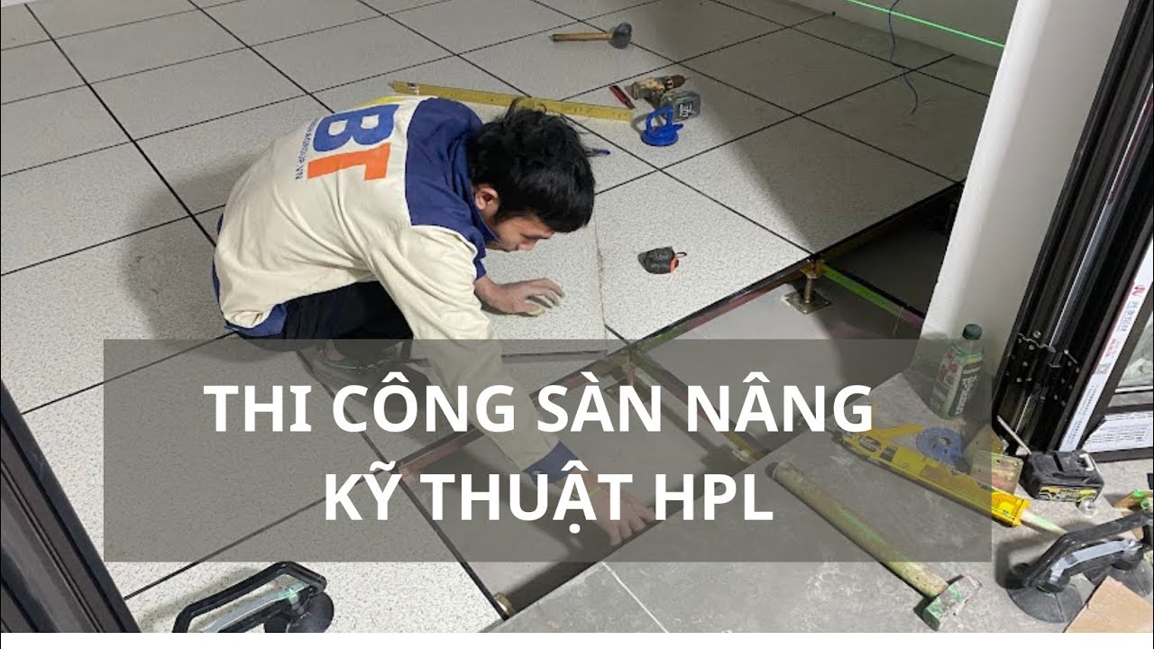 Thi công Sàn Nâng Kỹ thuật HPL- Lưu ý khi  làm Dự toán và báo giá