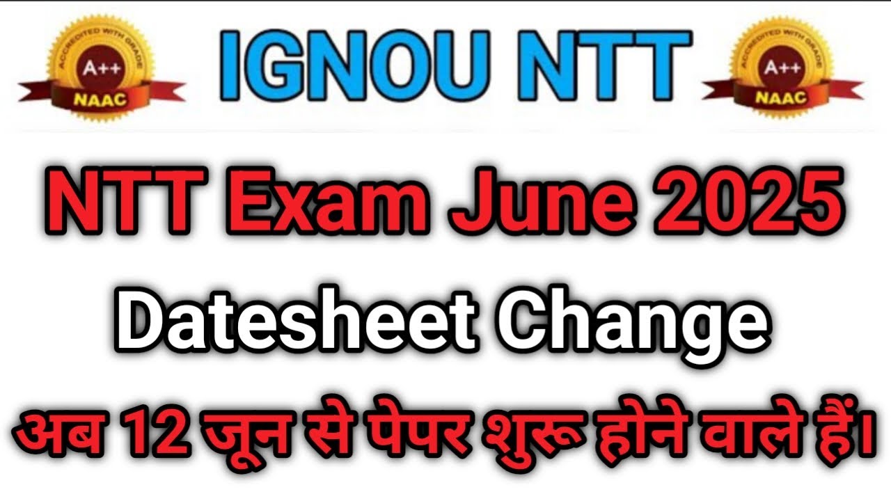 IGNOU NTT Exam Datesheet June 2025. NTT Exam date 2025. Ntt Exam preparation. NTT New datesheet.