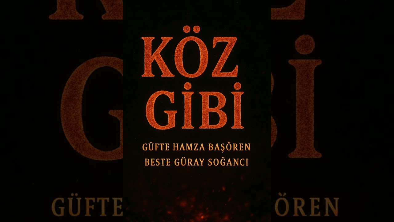 🎵 KÖZ GİBİ 🎵