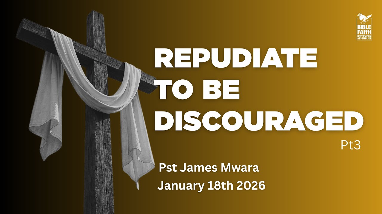 18.1.2026 // REPUDIATE TO BE DISCOURAGED pt3 // Pst James Mwara