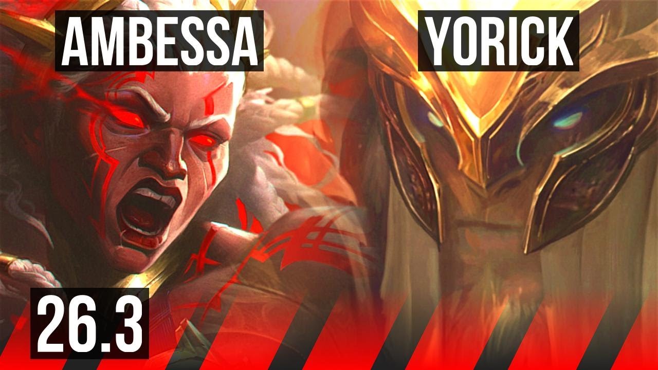 AMBESSA vs YORICK (TOP) | Good KDA: 8/1/5 | KR Diamond | 26.3