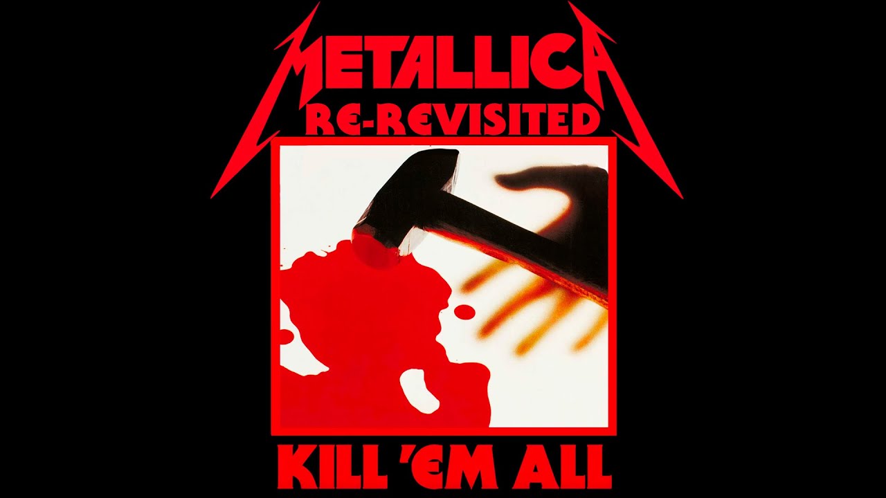 METALLICA RE-REVISITED : KILL 'EM ALL