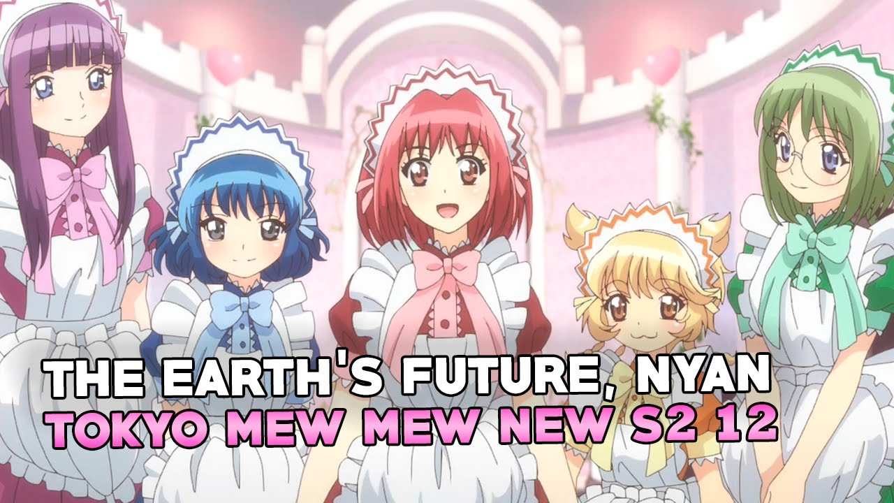 TOKYO MEW MEW NEW SEASON 02 - Episode 12 Impressions - LAST EPISODE :(