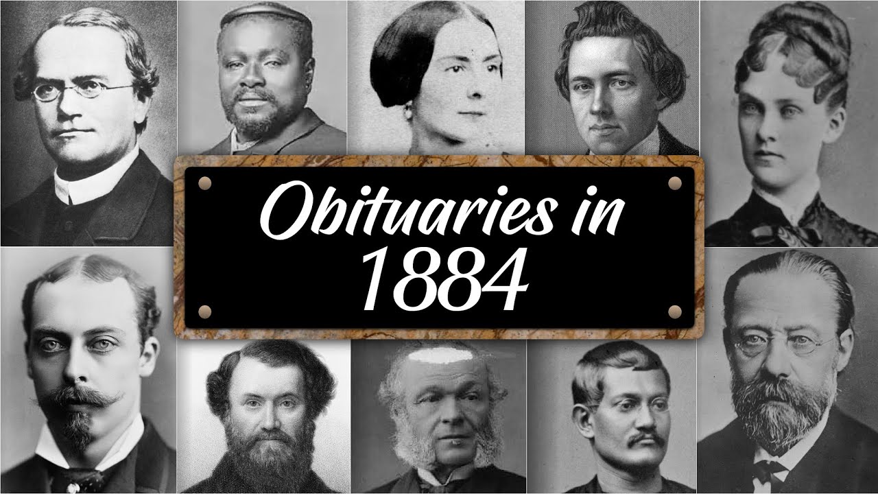 Obituary: Famous Faces WE LOST in 1884