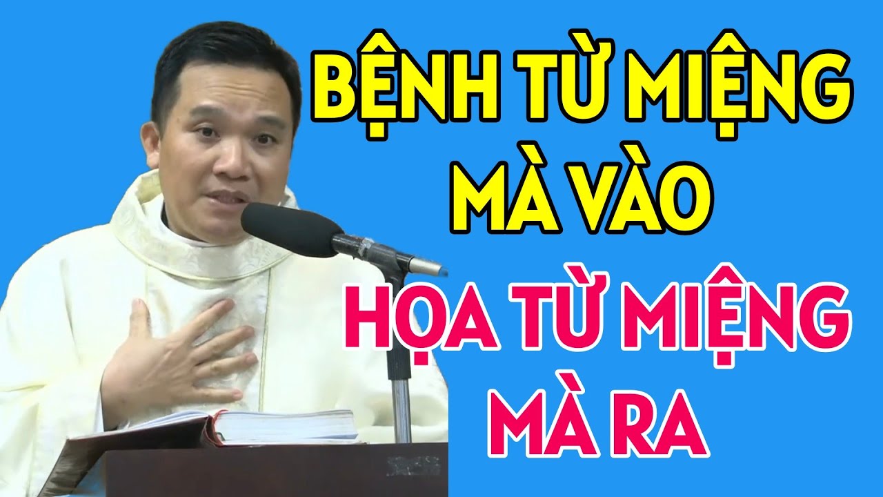 Bệnh từ miệng mà vào , họa từ miệng mà ra . CHA NGUYỄN SANG GIẢNG