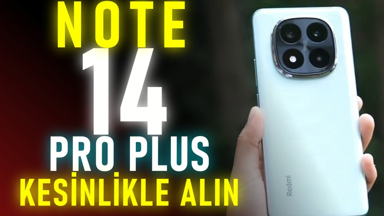 Redmi Note 14 PRO PLUS TANITILDI - KESİNLİKLE ALIN !