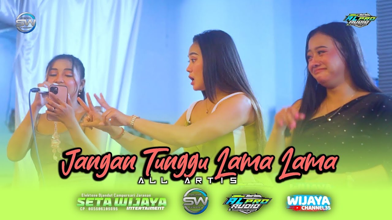 JANGAN TUNGGU LAMA LAMA - ALL ARTIS - SETA WIJAYA ENTERTAIMENT || Maron Senden Kayen Kidul